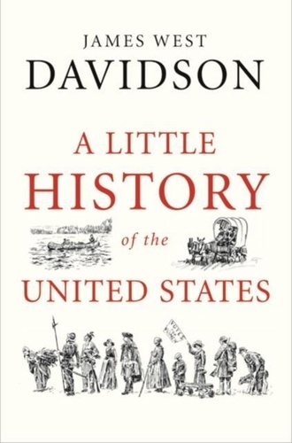 James West Davidson - A Little History of the United States.