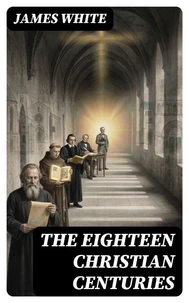 The Eighteen Christian Centuries