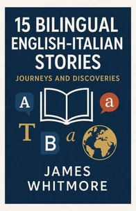 15 Bilingual English–Italian Stories: Journeys and Discoveries
