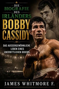 DIE BIOGRAFIE DES IRLÄNDERS BOBBY CASSIDY