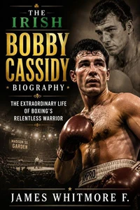 THE IRISH BOBBY CASSIDY BIOGRAPHY