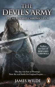 James Wilde - Hereward: The Devil's Army (The Hereward Chronicles: book 2) - A high-octane historical adventure set in Norman England….