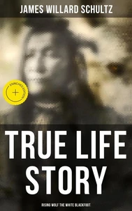 True Life Story: Rising Wolf the White Blackfoot
