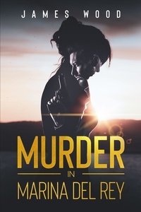  James Wood - Murder in Marina Del Rey.