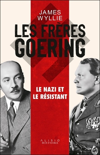 Les frères Goering. Le nazi et le résistant
