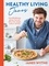 Healthy Living James. Over 80 delicious gluten-free and dairy-free recipes ready in minutes