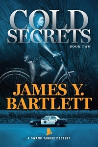  James Y. Bartlett - Cold Secrets - A Swamp Yankee Mystery, #2.