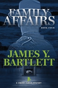  James Y. Bartlett - Family Affairs - A Swamp Yankee Mystery, #4.
