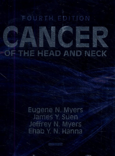 James Y. Suen et Eugene N. Myers - Cancer of the head and neck.