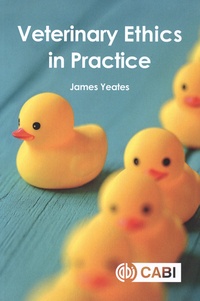 James Yeates - Veterinary Ethics in Practice.