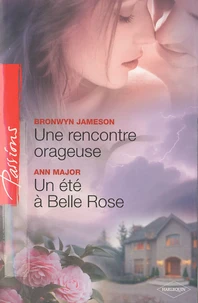 Une rencontre orageuse ; Un été à Belle Rose