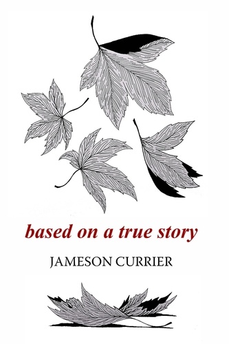 Jameson Currier - Based on a True Story.