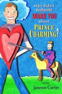  Jameson Currier - Why Didn't Someone Warn You About Prince Charming?.