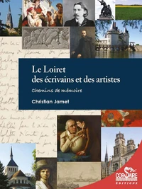 Le Loiret des écrivains et des artistes