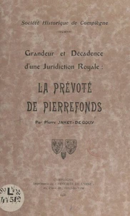 Grandeur et décadence d'une juridiction royale : la Prévôté de Pierrefonds