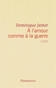 ÂA l'amour comme à la guerre