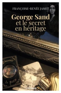 George Sand et le secret en héritage