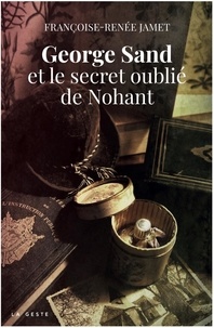 Ebook téléchargement gratuit de fichier pdf George sand et le secret oublie de nohant (geste) in French par Jamet Francoise-renee
