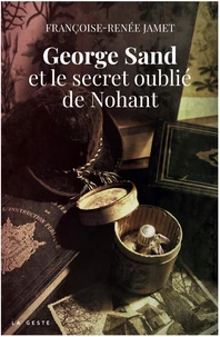 George Sand et le secret oublié de Nohant