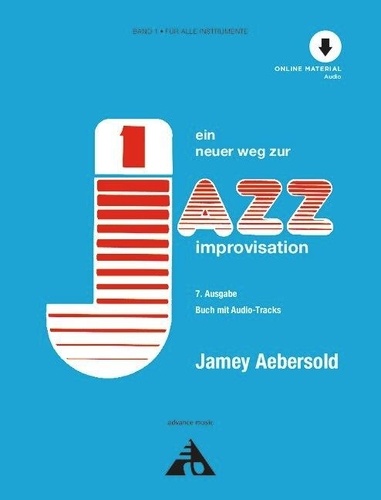 Jamey Aebersold - Jamey Aebersold - Ein neuer Weg zur Jazz Improvisa Vol. 1 : Jamey Aebersold - Ein neuer Weg zur Jazz Improvisation - Vol. 1. all instruments. Méthode..