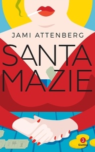 Jami Attenberg - Santa Mazie.