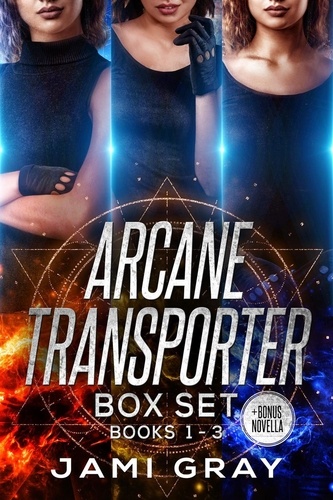  Jami Gray - Arcane Transporter Box Set I - Arcane Transporter.