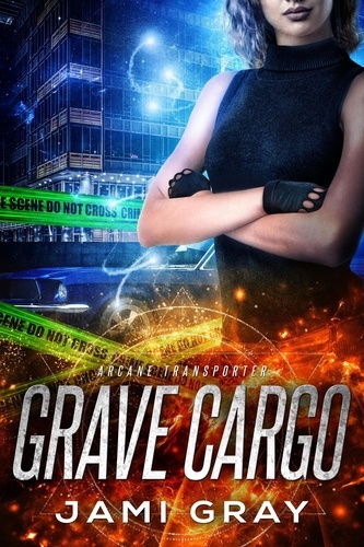  Jami Gray - Grave Cargo - Arcane Transporter, #1.