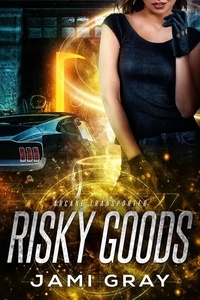  Jami Gray - Risky Goods - Arcane Transporter, #2.
