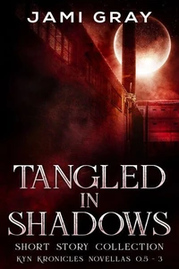Tangled in Shadows: A Kyn Short Story Collection