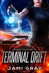  Jami Gray - Terminal Drift - Arcane Transporter, #6.
