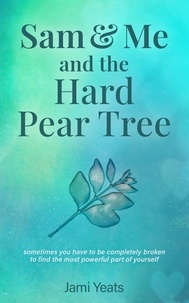  Jami Yeats - Sam &amp; Me and the Hard Pear Tree.