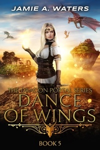  Jamie A. Waters - Dance of Wings - The Dragon Portal, #5.