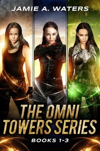  Jamie A. Waters - The Omni Towers Series (Books 1-3) - The Omni Towers.