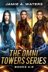  Jamie A. Waters - The Omni Towers Series (Books 4-6) - The Omni Towers.