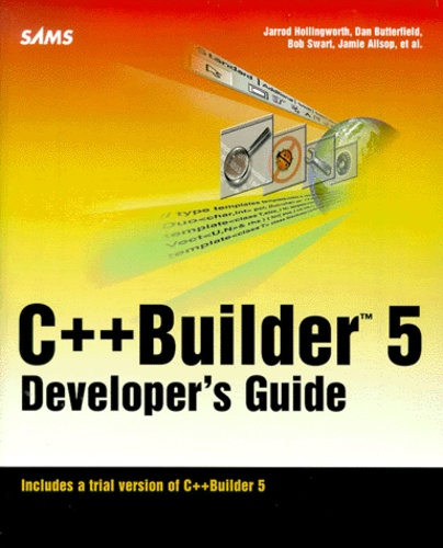Jamie Allsop et  Collectif - C++ Buider 5 Developer'S Guide. With Cd-Rom.