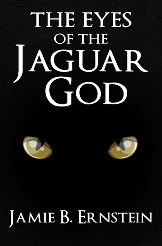  Jamie.B Ernstein - The Eyes of the Jaguar God - Bakky Finport, #1.