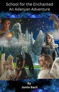 School for the Enchanted An Adanyan Adventure