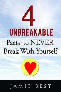  Jamie Best - The 4 Unbreakable Pacts to NEVER Break with Yourself!.