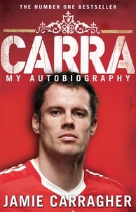 Jamie Carragher - Carra: My Autobiography.