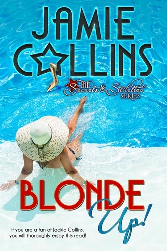  Jamie Collins - Blonde Up! - Secrets and Stilettos Series, #1.