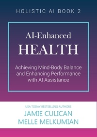  Jamie Culican et  Melle Melkumian - AI-Enhanced Health (Achieving Mind-Body Balance and Enhancing Performance with AI Assistance) - Holistic AI.