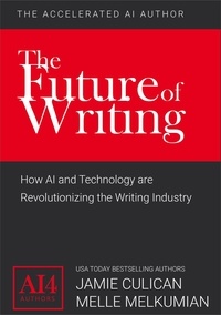  Jamie Culican et  Melle Melkumian - The Future of Writing - The Accelerated AI Author.