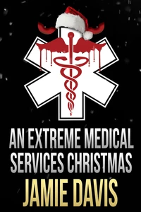An Extreme Medical Services Christmas