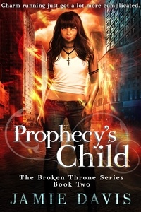  Jamie Davis - Prophecy's Child - Broken Throne, #2.