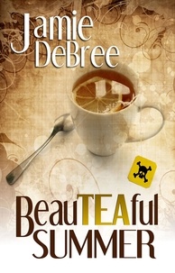  Jamie DeBree - BeauTEAful Summer - BeauTEAful Summer, #4.