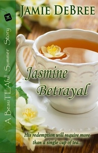  Jamie DeBree - Jasmine Betrayal - BeauTEAful Summer, #3.