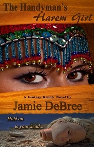  Jamie DeBree - The Handyman's Harem Girl - Fantasy Ranch, #3.