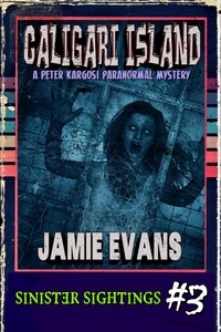  Jamie Evans - Caligari Island - A Peter Kargosi Paranormal Mystery.