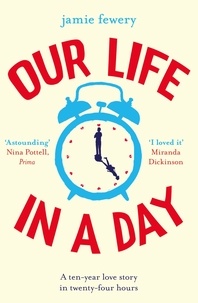 Jamie Fewery - Our Life in a Day - The uplifting and heartbreaking love story.