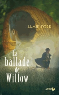 Jamie Ford - La ballade de Willow.